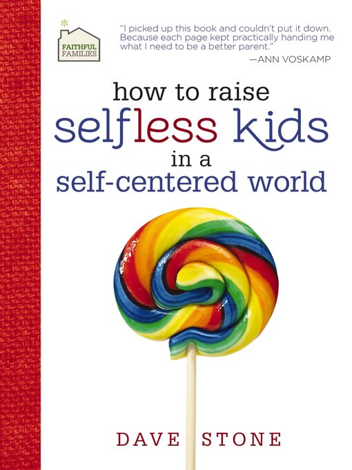 Title details for How to Raise Selfless Kids in a Self-Centered World by Dave Stone - Available